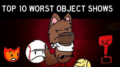 The Top 10 WORST Object Shows