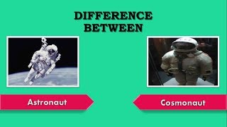 Was ist der Unterschied zwischen einem Kosmonaut und einem Astronaut?