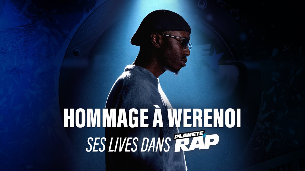 Hommage à WERENOI : ses lives dans Planète rap