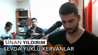 Sinan Yıldırım -- Sevda Yüklü Kervanlar