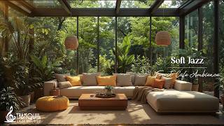 Indoor Garden Living Room Jazz | Soft Jazz Melody With Forest Coffee Shop Ambience For Relax & St... screenshot 5