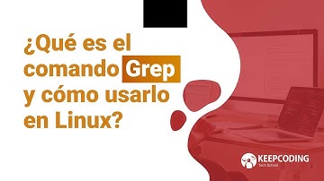 ¿Qué es el comando Grep y cómo usarlo en Linux?