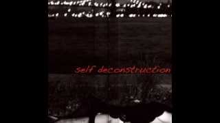 Self Deconstruction - Demo 2011 ( FULL )