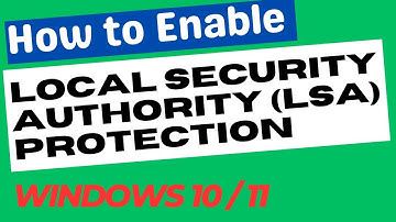 Enable Local Security Authority LSA Protection in Windows 11 / 10