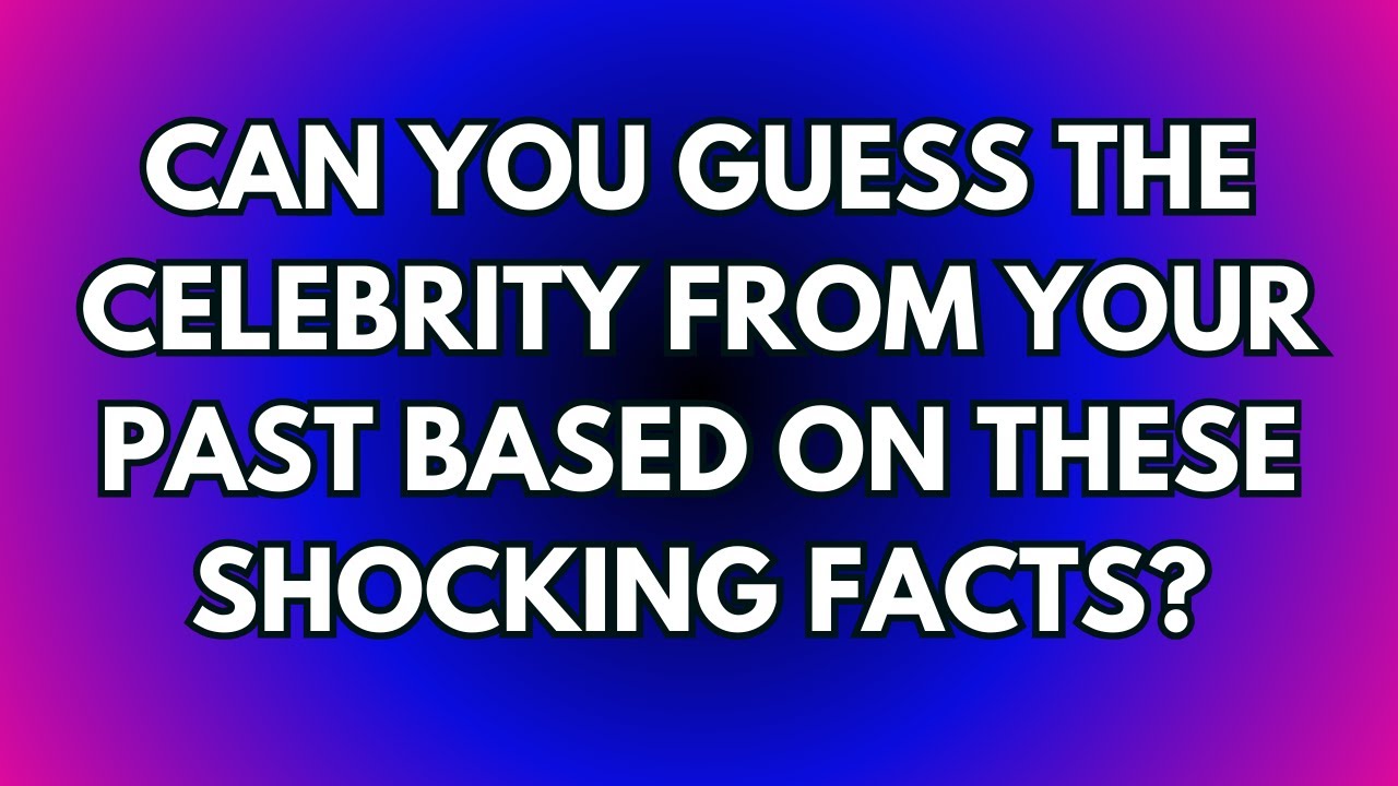 Do You Know These Shocking Facts About Celebrities From Your Past