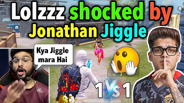 Lolzzz full Shocked by Jonathan Jiggle movement 😱 Lolzzz vs Jonathan 1v1 🇮🇳