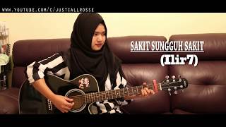 lagunya sedih bikin nyesek ,Sakit sungguh sakit- ILIR7 cvr justcall rosse chords