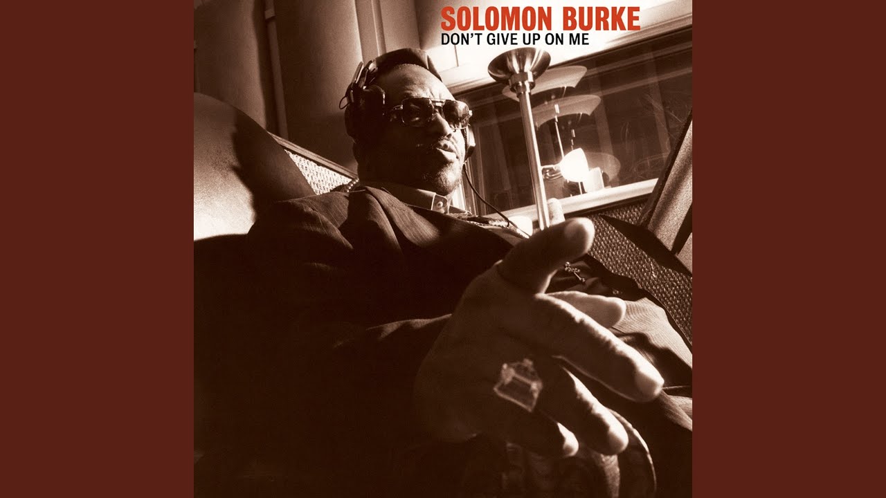 Don T Give Up On Me Solomon Burke Lyrics