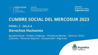 Cumbre Social del MERCOSUR | Sala A - Paneles 3 y 4 | DD.HH. y Cultura, Educación y Comunicación