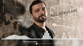 Mehmet Erdem - Ağlayamam Resimi