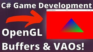 OpenGL Buffers and VAOs! | C# Game Development | Episode 003