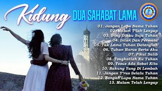 Kidung Dua Sahabat Lama || Lagu Rohani Terbaik || Full Album