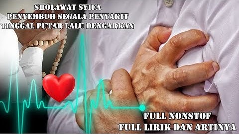 Sholawat Thibil Qulub Full Lirik Dan Artinya (Sholawat Syifa Obat Segala Penyakit)