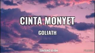 Goliath -Cinta Monyet lirik lagu