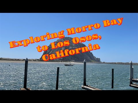 EXPLORING MORRO BAY TO LOS OSOS, CALIFORNIA