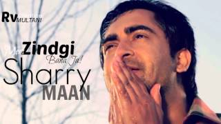 Sharry Mann - Meri Zindgi Ban Ja - Ishq Garaari - Punjabi Movie Songs
