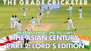 ENGvIND | 2nd Test, Day 5 | The Asian Century Part 2: Lord's Edition