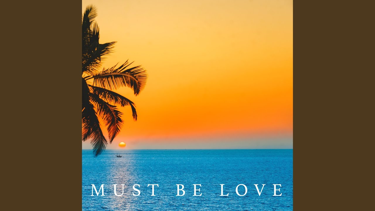 Must Be Love