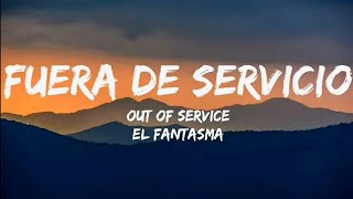 Fuera De Servicio - El Fantasma (Letra/English Lyrics)