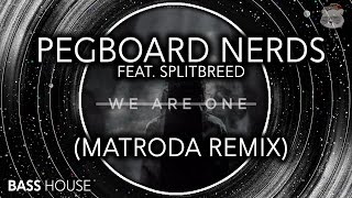 Pegboard Nerds feat. Splitbreed - We Are One (Matroda Remix) @Rave-Bear