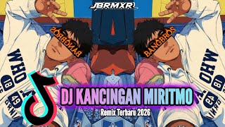 DJ KANCINGAN MIRITMO REMIX 2026 [JBRMXR] 🍊🌴