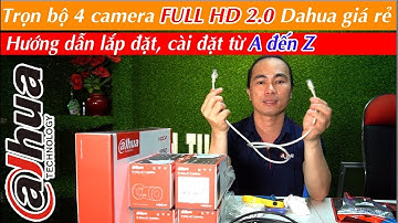 Build trọn bộ camera Dahua 2.0mb giá rẻ, hướng dẫn lắp đặt, cài đặt từ a đến z trọn bộ | 055 Demo