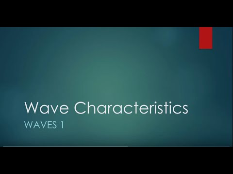 Waves 1: Wave Characteristics