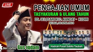 #LIVE GUS IQDAM \u0026 HADRAH PUSAT // 30 April 2024 // Ds. Selosari Kec. Kandat - Kediri