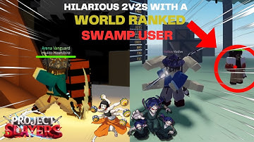 HILARIOUS 2V2S with a WORLD RANKED SWAMP PLAYER [Project Slayers]