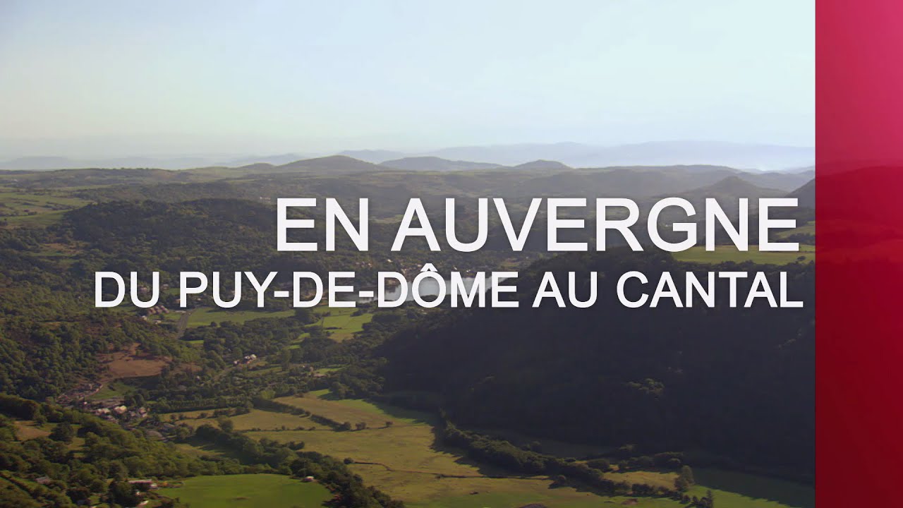 En Auvergne Du Puy De Dome Au Cantal Emission Integrale Youtube