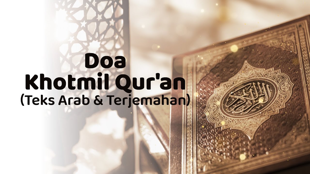 Doa Khotmil Qur'an ( Teks Arab & Terjemahan) | Ummi Fairuz Ar-Rahbini ...