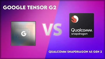 Google Tensor G2 vs Qualcomm Snapdragon 4s Gen 2 Technical Comparison