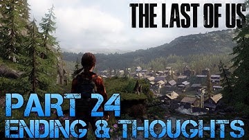 The Last of Us Gameplay Walkthrough - Part 24 - ENDING & THOUGHTS (PS3 Gameplay HD)