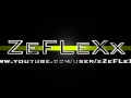 Zeflexx intro