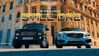 Black Kavkaz & Lord Vertigo - Still D.R.E Remix Resimi