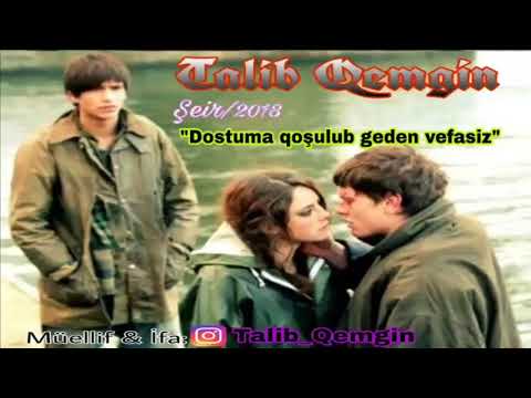 Talib Qemgin - Dostuma qosulub geden vefasiz 2018