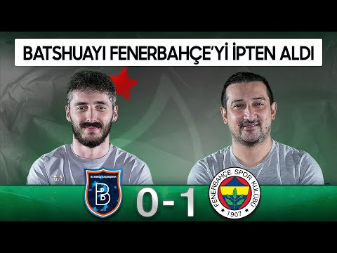 Başakşehir 0-1 Fenerbahçe | Serhat Akın & Berkay Tokgöz