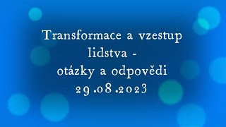 Transformace a vzestup lidstva - další odpovědi na komentáře, 12.9.2023 (29.8.2023 z TV Kadaň-SV-CS)