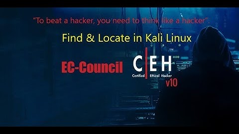 Find and Locate file in Kali Linux | Free CEH v10 Training