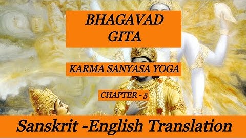 Bhagavad Gita : Chapter-5 (Karma Sanyasa Yoga ) In English