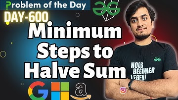 Minimum Steps to Halve Sum | GFG POTD TODAY 25 Oct | JAVA/C++