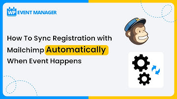 How To Sync Registration with Mailchimp Automatically When Event Happens
