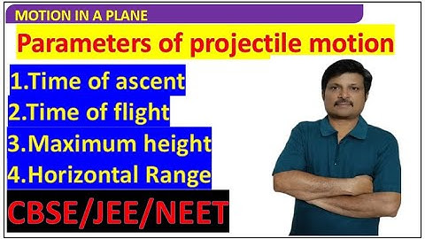 Time of flight, maximum Height& Range