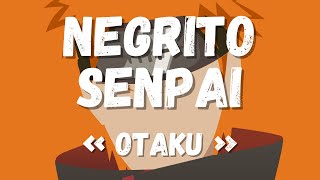 Negrito Senpai - Otaku Amv Anime Mix Prod By Payday