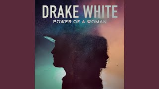 Video thumbnail of "Drake White - Power of a Woman"