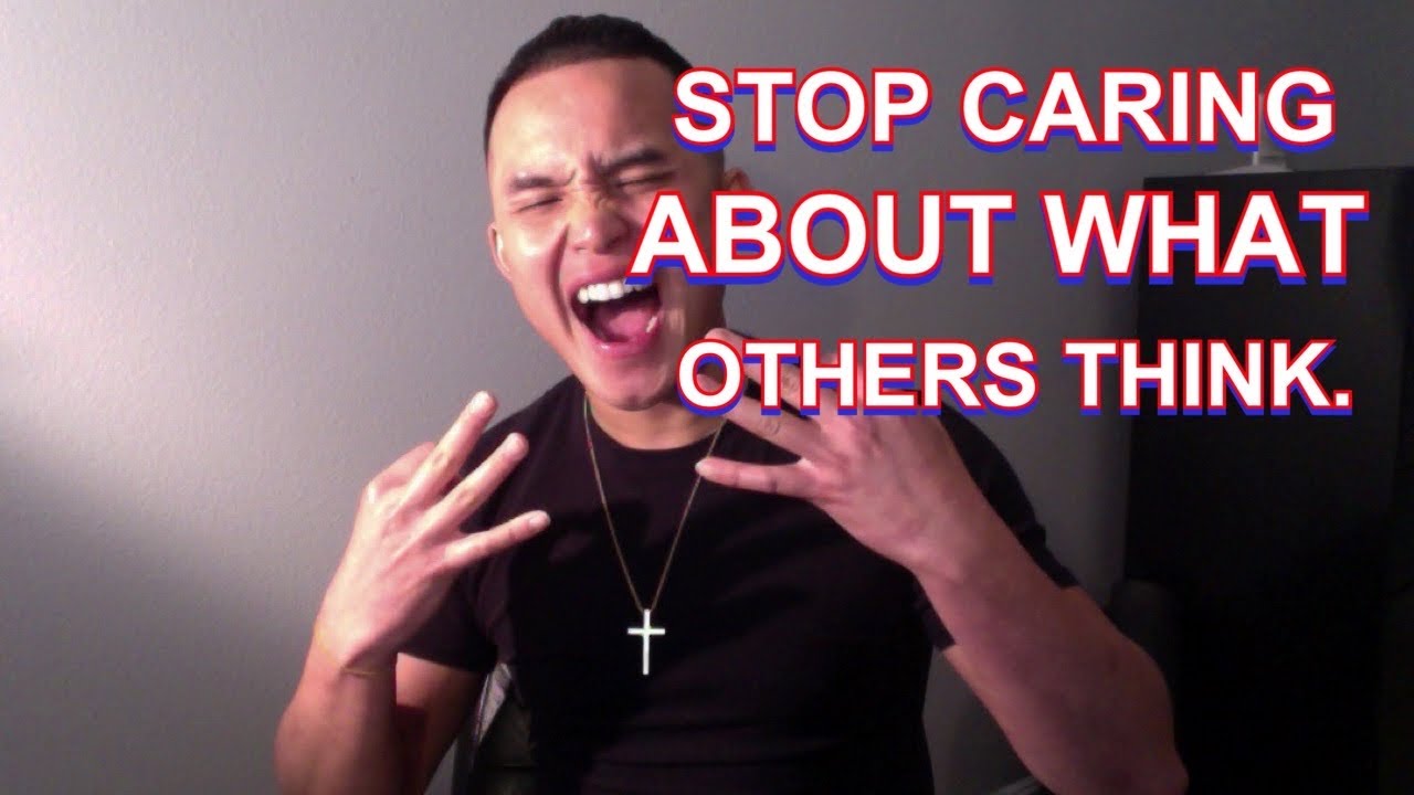 How Stop Caring About Others Opinions How To Stop Being Afraid YouTube How stop caring about others opinions how to stop being afraid youtube