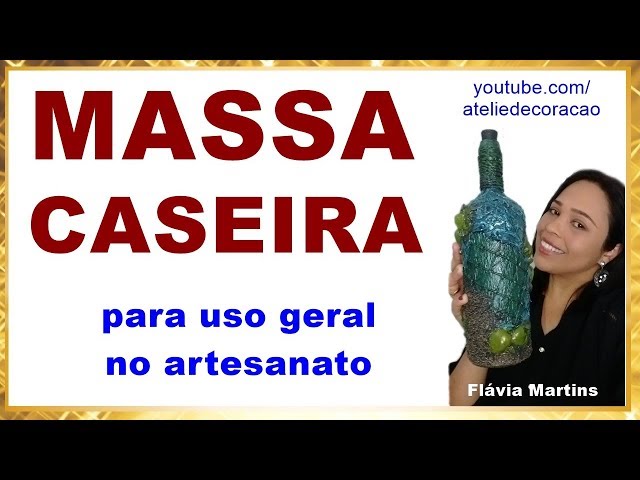 Como fazer MASSA CASEIRA p/ uso geral no artesanato - Flávia Martins class=