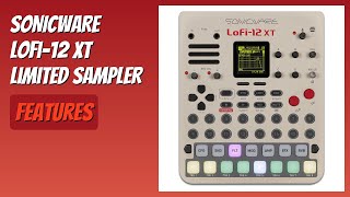 REVIEW (2026): SONICWARE Lofi-12 XT Limited Sampler. Features