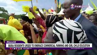 Busia Residents Urged To Embrace Commercial Farming And Girl Child Education