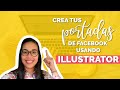 💡 CREA tus PORTADAS de Facebook con ILLUSTRATOR 👯¡Sin complicaciones! 👯